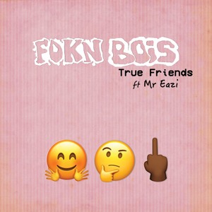 True Friends ft Mr Eazi