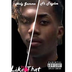 Like That Ft. Taydoe