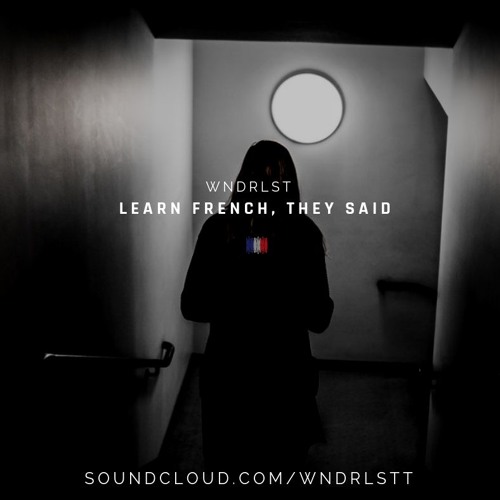WNDRLST - Learn French, They Said