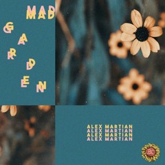 alex martian - Mad Garden