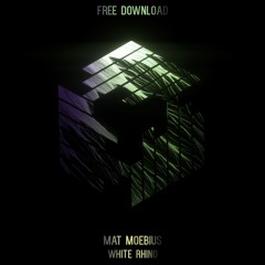 Mat Moebius - White Rhino (Original Mix) **FREE DOWNLOAD**