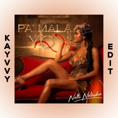 Natti Natasha - Pa Mala Yo [KAYVVY EDIT]