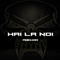 NSD - Hai La Noi [Karnage Remix]