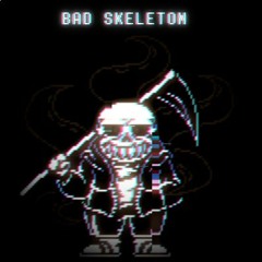 [Ow The E.D.G.E] - BAD SKELETON