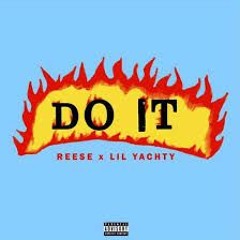 ReeseLaFlare - Do it feat. Lil Yachty (Prod. By Wheezy)