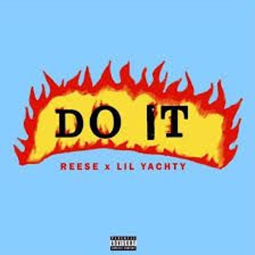 ReeseLaFlare - Do it feat. Lil Yachty (Prod. By Wheezy)