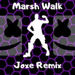 Marsh Walk Joxe1 Remix (Fortnite emote)