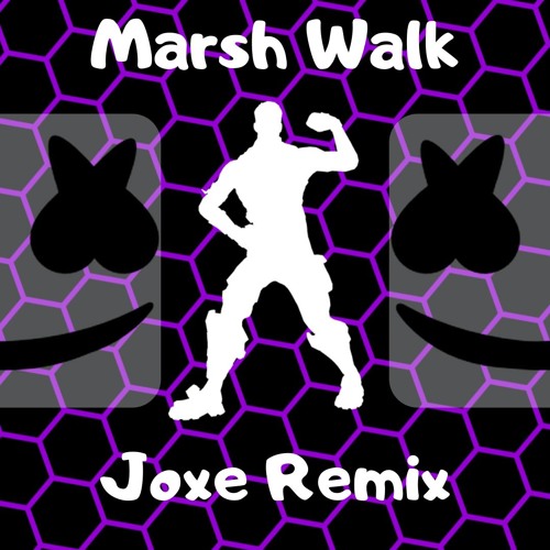 Marsh Walk Joxe1 Remix (Fortnite emote)