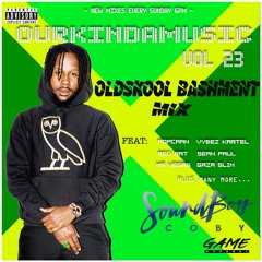 SOUNDBOYCOBYDJ PRESENTS | #OURKINDAMUSIC VOL 23 | THE BASHMENT MIX | INSTAGRAM - @SOUNDBOYCOBYDJ