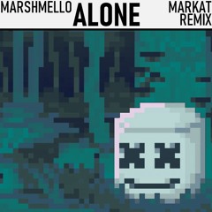 Marshmello - Alone (Markat Remix)