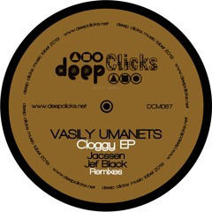 Vasily Umanets - Cloggy (Jacssen Deep Mix)