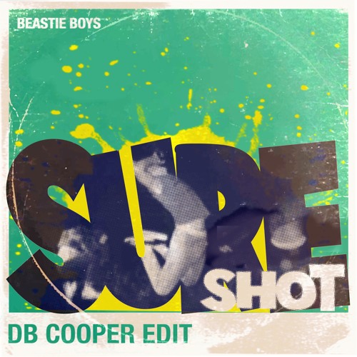 Beastie Boys - Sure Shot (DB Cooper B-Boy Edit) FREE DL