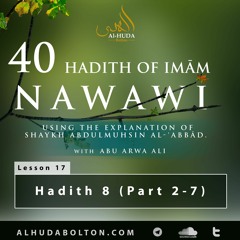 Forty Hadith: Lesson 17 Hadith 8 (Part 2 - 7)