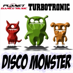 Turbotronic - Disco Monster (Radio Edit)