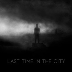 Dark session 001 | Last time In the city