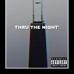 THRU THE NIGHT' (Feat. 504 Draco)