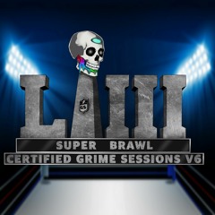 Super Brawl (Certified Grime Sessions V6)