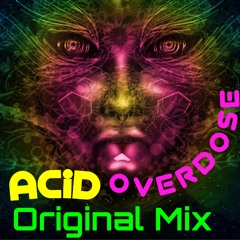 Acid Overdose (Original Mix) [ Free Download]