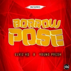 Elviz HQ ft Young Presh - Borrow pose.mp3