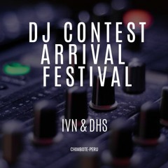 #ARRIVALFESTIVALRIOJA2019 - Dj Contest (IVN & DHS dj)