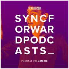 Sync Forward Podcast 090 - Van Did