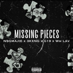 NSG Majie (feat.) 3Kxng G19 & WildMonkey Lav - Missing Pieces