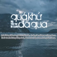 Quá Khứ Đã Qua-Bii ft. Bi Candy & Tổi VN [ Official Lyric Video ]