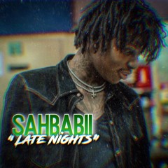 Sahbabii x late nights [unreleased]