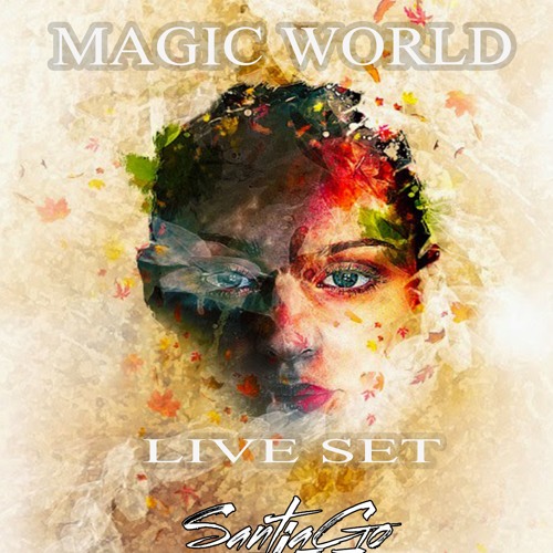 MAGIC WOLRD 1.0 ( SANTIAGO DIEZ SESSION )