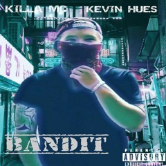 BANDIT ft Kevin Hues (Prod. By Kevin Hues)