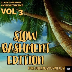 #VibeWithKemz Vol 3. || Slow Bashment Edition • Mixed by DJ KEMZ @elikemgds