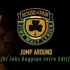 House Of Pain - Jump Around (DJ Jaks Bagpipe Intro Edit)