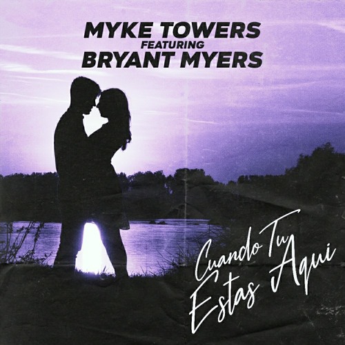 Cuando Tu Estas Aqui - Myke Towers ft Bryant Myers (By reggaetonytrap.com)