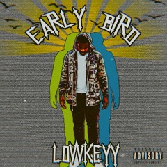Lowkey Greg - Early Bird (Prod.  Speakerbangerz X Yung Tago)
