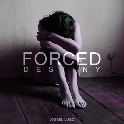 Josbel Lugo - Forced destiny [Original Mix]