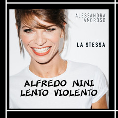 Alessandra Amoroso - La Stessa (Alfredo Nini Lento Violento)