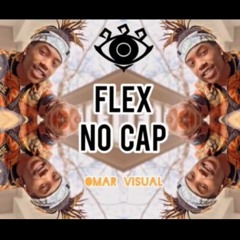 Omar VISUAL - Flex, No Cap (Audio Dirty)