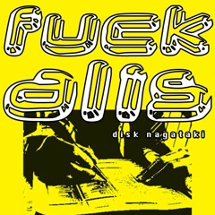 fuck alis - DISK NAGATAKI