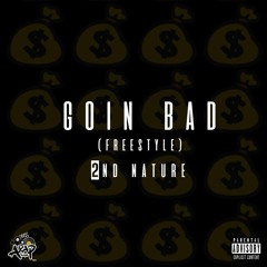 "Goin Bad" (Freestyle) 2nd Nature