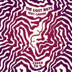 The Lost Boys - Close To U (ft. Carsen)