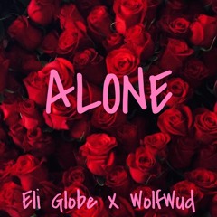 Alone (prod. Vaegud)- Eli Globe x WolfWud