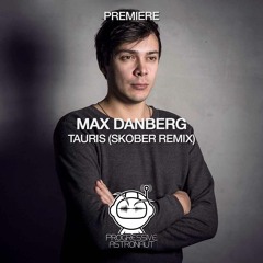 PREMIERE: Max Danberg - Tauris (Skober Remix) [The Plot Music]