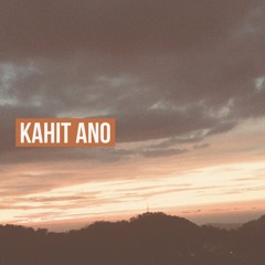 Kahit Ano - Carltoon ft. MJ