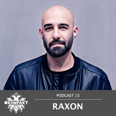 KOMPAKT PODCAST #13 - Raxon