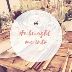 He Brought Me Into