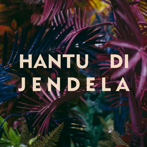 "Hantu Di Jendela" - Ian Faster (Ft. Foxtails Brigade)