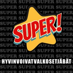 Hyvinvoivatvalkosetjäbät - Super