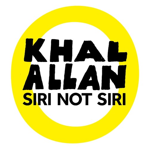 KHAL ALLAN - SIRI NOT SIRI
