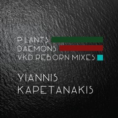 Yiannis Kapetanakis - Daemons (VKD Reborn Mix)
