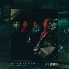 DubVision & Raiden - Yesterday (Alex Ibanez Edit)